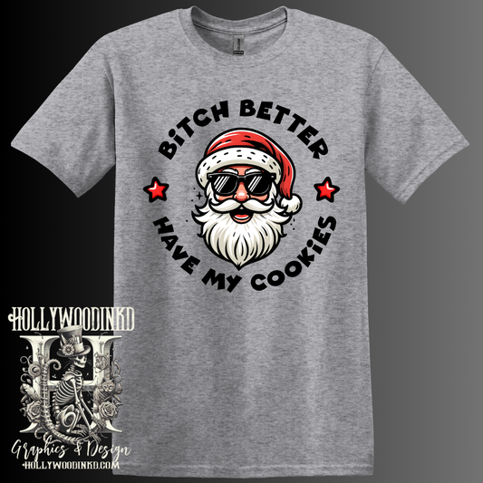 Better Have My Cookies Sarcastic Funny Christmas Graphic T-Shirt