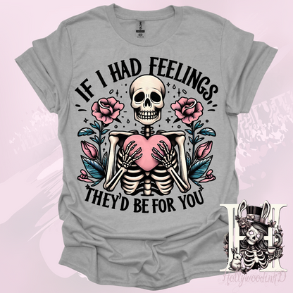 If I Had Feelings They'd Be for You Pink Funny Graphic T-Shirt