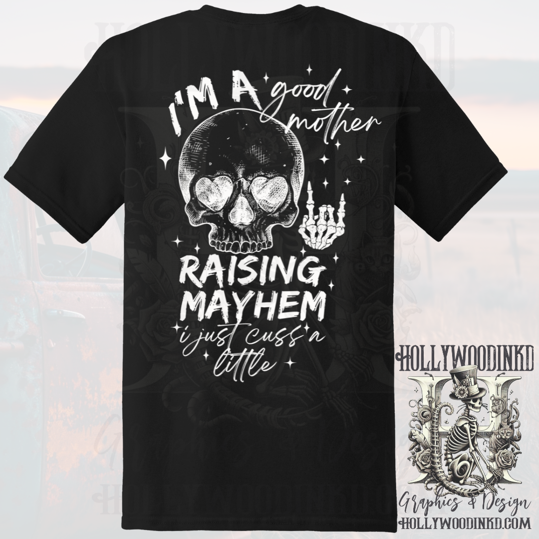 I'm A Good Mother Raising Mayhem Funny Graphic T-Shirt